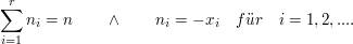 $ \summe_{i=1}^{r}{n_i}=n\qquad \wedge\qquad n_i=-x_i\quad f"ur\quad i=1,2,.... $