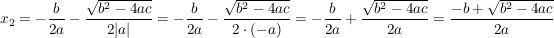 $ x_2=-\frac{b}{2a}-\frac{\wurzel{b^2-4ac}}{2|a|}}=-\frac{b}{2a}-\frac{\wurzel{b^2-4ac}}{2\cdot{}(-a)}}=-\frac{b}{2a}+\frac{\wurzel{b^2-4ac}}{2a}}=\frac{-b+\wurzel{b^2-4ac}}{2a}} $