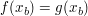 $ f(x_{b})=g(x_{b}) $