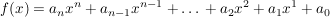 $ f(x) = a_{n}x^n+a_{n-1}x^{n-1}+\dots{}+a_2x^2+a_1x^1+a_0 $