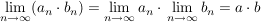 $ \lim_{n \to \infty}(a_n \cdot{} b_n) = \lim_{n \to \infty}a_n \cdot{} \lim_{n \to \infty}b_n = a \cdot{} b $