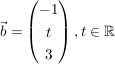 $ \vec b=\vektor{-1\\t\\3}, t\in\IR $